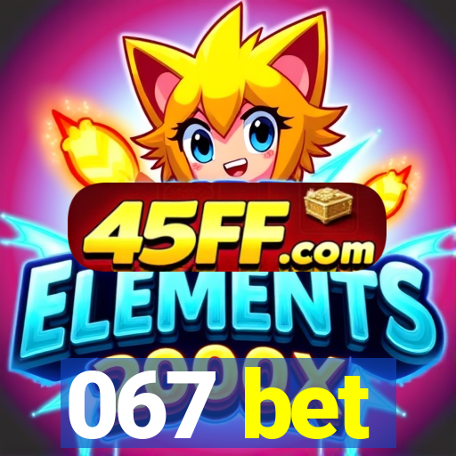 067 bet